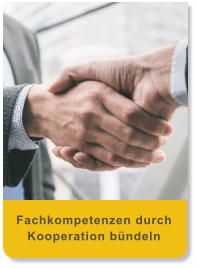 Fachkompetenzen durch Kooperation bündeln