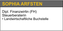 Dipl. Finanzwirtin (FH) Steuerberaterin • Landwirtschaftliche Buchstelle   SOPHIA ARFSTEN