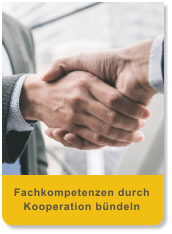 Fachkompetenzen durch Kooperation bündeln