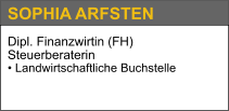 Dipl. Finanzwirtin (FH) Steuerberaterin • Landwirtschaftliche Buchstelle   SOPHIA ARFSTEN