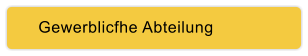 Gewerblicfhe Abteilung